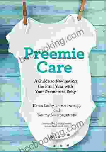 Preemie Care: A Guide To Navigating The First Year With Your Premature Baby