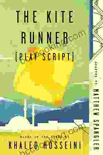 The Kite Runner (Play Script): Based On The Novel By Khaled Hosseini