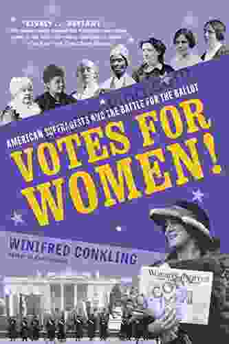 Votes For Women : American Suffragists And The Battle For The Ballot