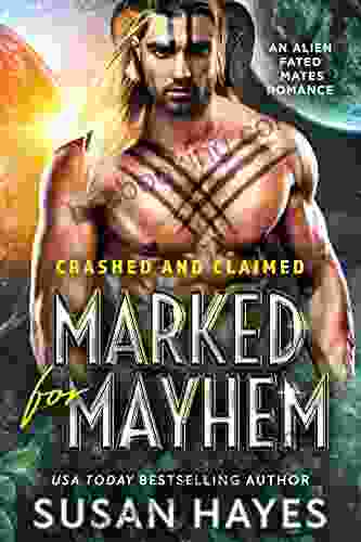 Marked For Mayhem: An Alien Fated Mates Romance (Crashed And Claimed 1)