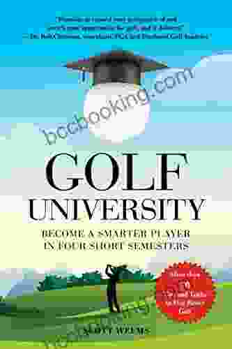 Golf University: Become A Better Putter Driver And More The Smart Way