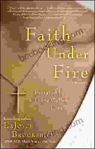 Faith Under Fire: Betrayed By A Thing Called Love