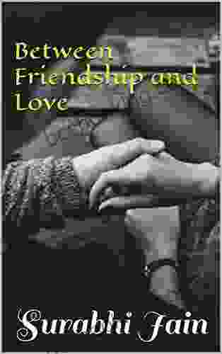 Between Friendship And Love Susan Kennedy