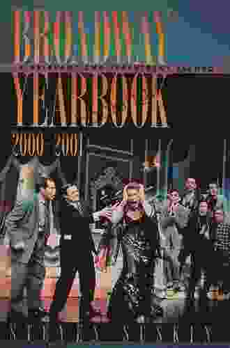 Broadway Yearbook 2000 2001: A Relevant And Irreverent Record