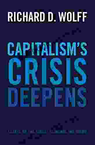 Capitalism S Crisis Deepens: Essays On The Global Economic Meltdown