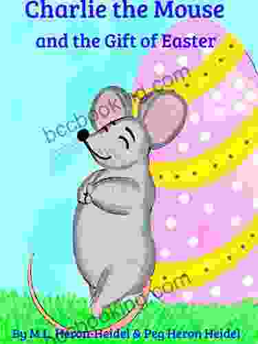 Charlie The Mouse And The Gift Of Easter
