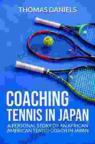 Coaching Tennis In Japan: A Personal Story Of An African American Coaching Tennis In Japan