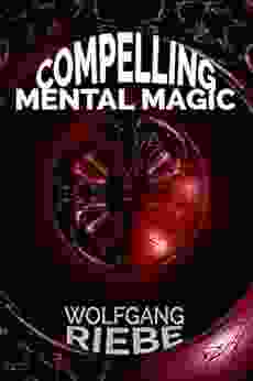 Compelling Mental Magic Wolfgang Riebe