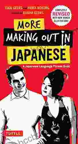 More Making Out In Japanese: Completely Revised And Updated With New Manga Illustrations A Japanese Phrase (Making Out Books)
