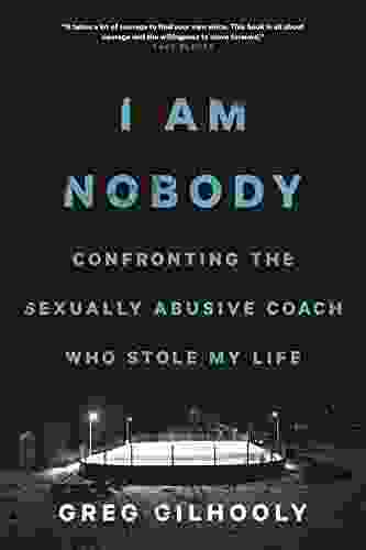 I Am Nobody: Confronting The Sexually Abusive Coach Who Stole My Life