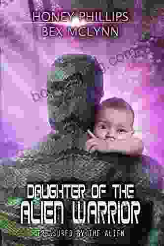 Daughter Of The Alien Warrior (Treasured By The Alien 3)