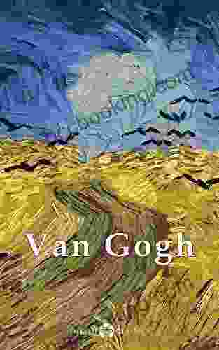 Delphi Complete Works Of Vincent Van Gogh (Illustrated) (Masters Of Art 3)