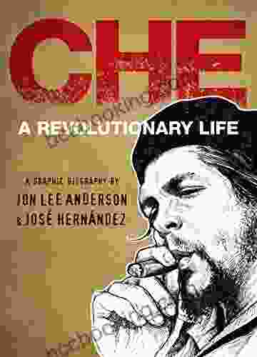 Che: A Revolutionary Life Shaul Bakhash