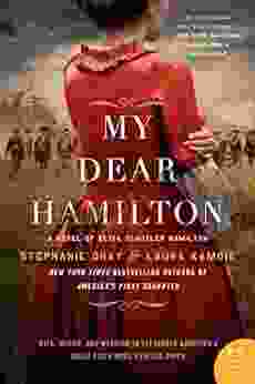 My Dear Hamilton: A Novel Of Eliza Schuyler Hamilton