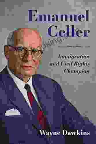 Emanuel Celler: Immigration And Civil Rights Champion