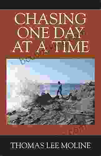 CHASING ONE DAY AT A TIME: ANOTHER SPIRITUAL BEING SIMPLY HAVING A HUMAN EXPERIENCE