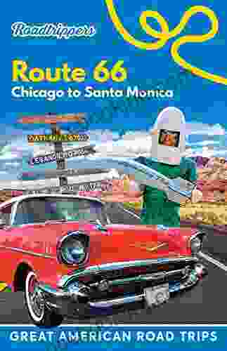 Roadtrippers Route 66: Chicago To Santa Monica (Great American Road Trips)