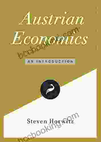 Austrian Economics: An Introduction Steven Horwitz
