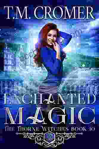 Enchanted Magic (The Thorne Witches 10)