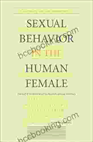 Sexual Behavior In The Human Female (Encounters: Explorations In Folklore And Ethnomusicology)