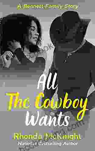 All The Cowboy Wants (The Bennett Family 4)