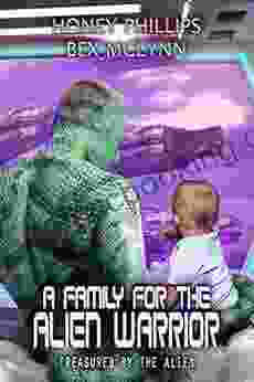 A Family For The Alien Warrior (Treasured By The Alien 4)
