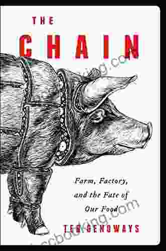 The Chain: Farm Factory And The Fate Of Our Food