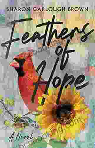 Feathers Of Hope: A Novel