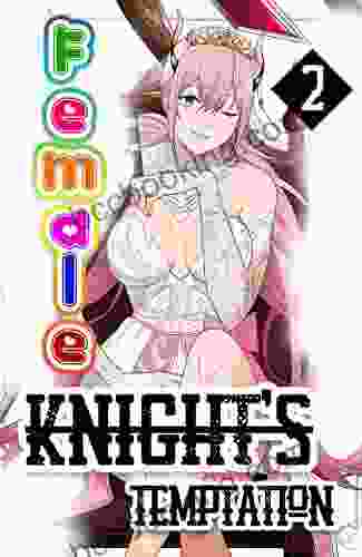 Female Knights Temptation Vol: 2 (News Manga 16)