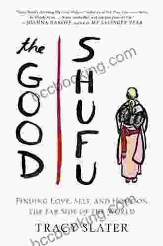 The Good Shufu: Finding Love Self And Home On The Far Side Of The World