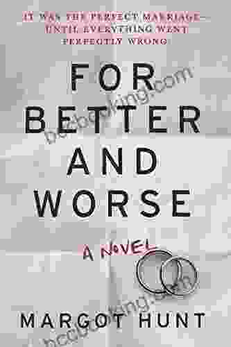 For Better And Worse Margot Hunt