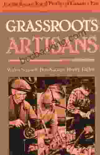 Grassroots Artisans: Walter Stansell Dan Sarazin Henry Taylor (For The Record)