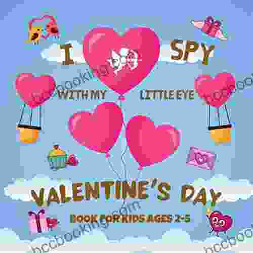 I Spy With My Little Eye Valentine S Day: A Fun Learn Activity Guessing A Z Game For Kids Valentines Day Activity
