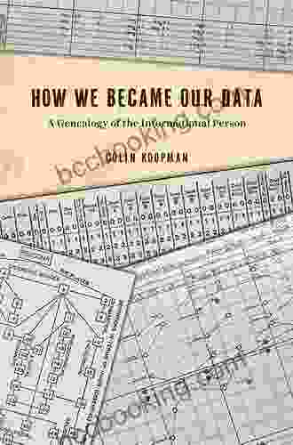 How We Became Our Data: A Genealogy Of The Informational Person