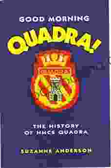 Good Morning Quadra : The History Of HMCS Quadra