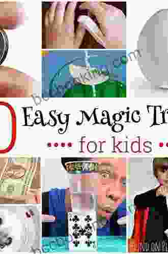 Easy Magic Tricks For Kids: Guide To Do Magic For Beginner Magicians: Magic Tricks Kids Can Do