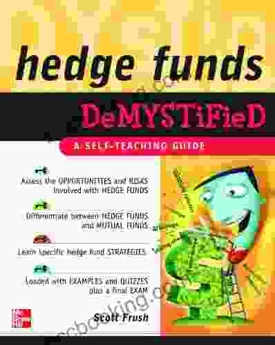Hedge Funds Demystified: A Self Teaching Guide