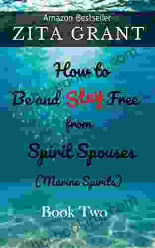 How To Be And Stay Free From Spirit Spouses (Marine Spirits): Two