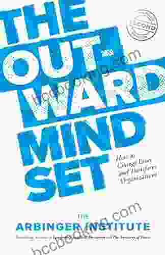 The Outward Mindset: How To Change Lives And Transform Organizations