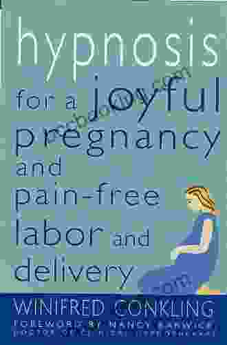 Hypnosis For A Joyful Pregnancy And Pain Free Labor And Delivery
