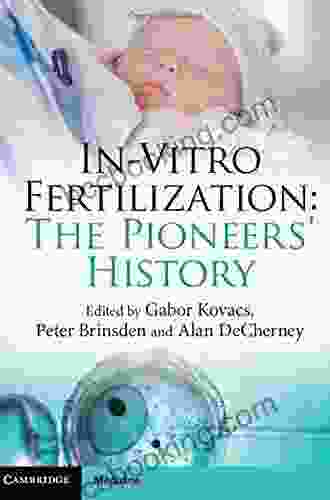 In Vitro Fertilization: The Pioneers History