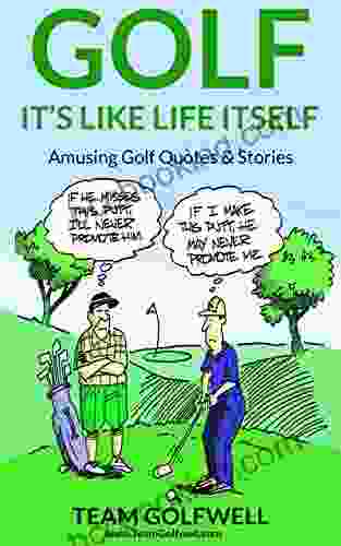 GOLF: It S Like Life Itself Amusing Golf Quotes Stories