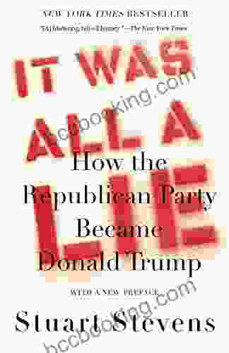 It Was All A Lie: How The Republican Party Became Donald Trump