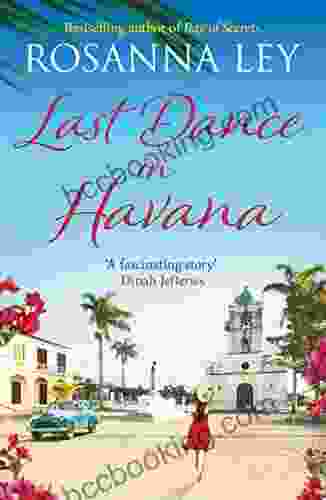 Last Dance In Havana: Escape To Cuba With The Perfect Holiday Read