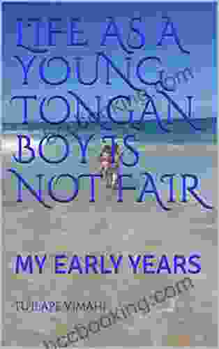 LIFE AS A YOUNG TONGAN BOY IS NOT FAIR: MY EARLY YEARS