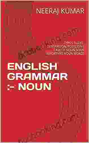 ENGLISH GRAMMAR : NOUN: TYPES RULES CONVERSION POSSESSIVE CASE OF NOUN SOME IMPORTANT NOUN WORDS (ENGLISH GRAMMAR FORM ZERO TO HERO 1)