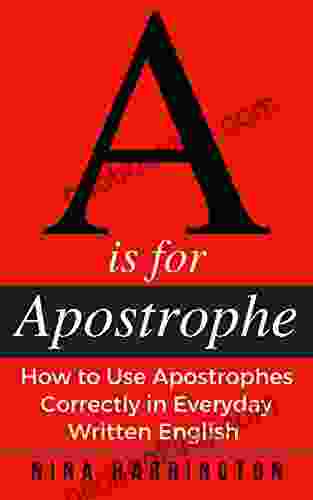 A Is For Apostrophe: How To Use Apostrophes Correctly In Everyday Written English (Fast Track Guides 9)