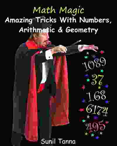 Math Magic: Amazing Tricks With Numbers Arithmetic Geometry