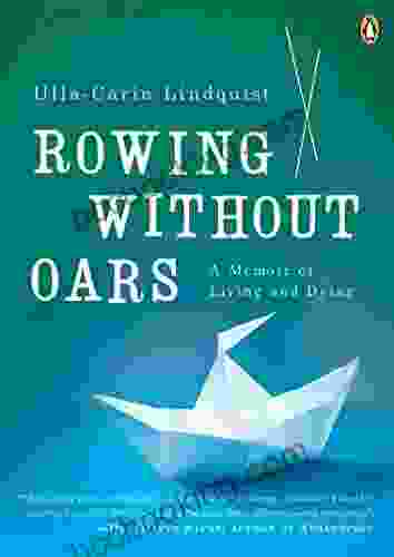 Rowing Without Oars: A Memoir Of Living And Dying