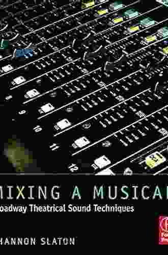 Mixing A Musical: Broadway Theatrical Sound Techniques
